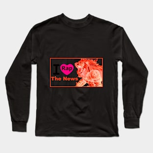 I Love RapTheNews Long Sleeve T-Shirt